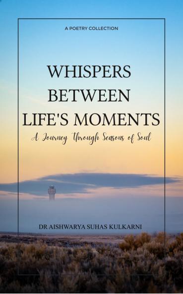 Whispers Between Life’s Moments  A Journey Through Seasons of Soul