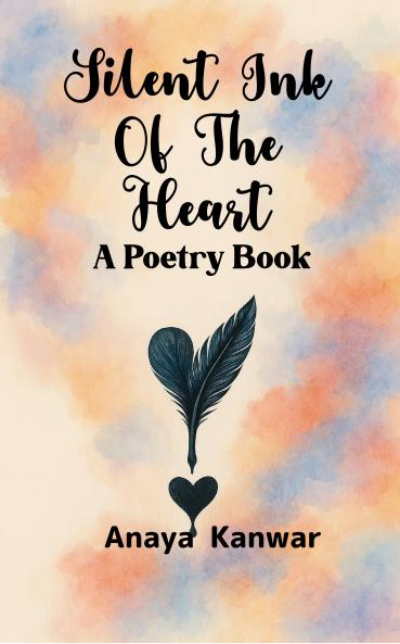 Silent Ink Of The Heart  A Poetry Book