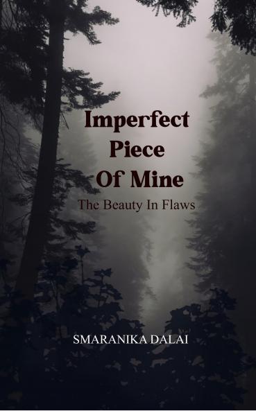 Imperfect Piece Of Mine: The Beauty In Flaws