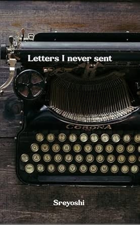 Letters I never sent: Love. And other accidents.