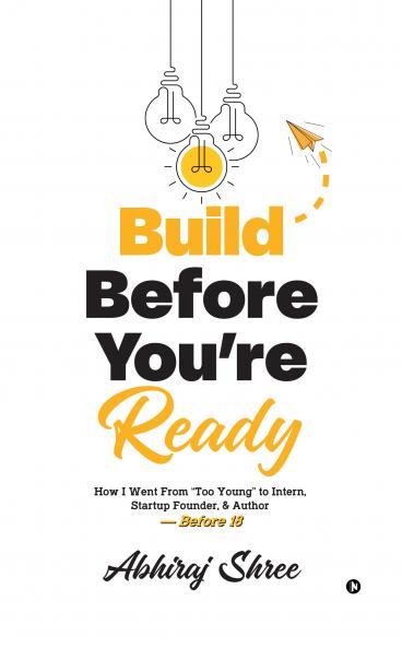 Build Before You're Ready