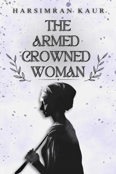 The Armed Crowned Woman