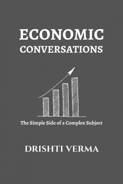 Economic Conversations: The Simple Side of a Complex Subject