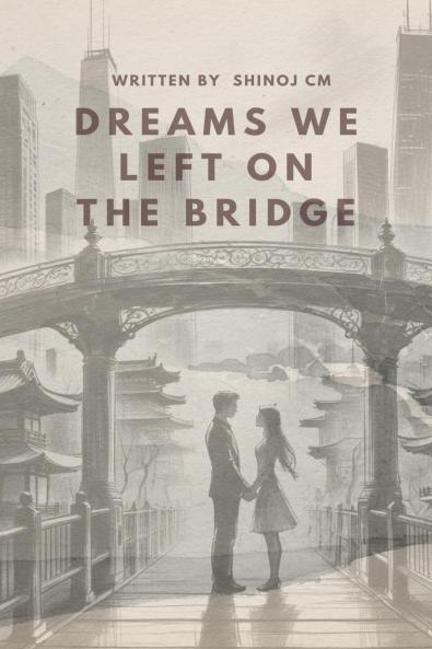 Dreams We Left on the Bridge
