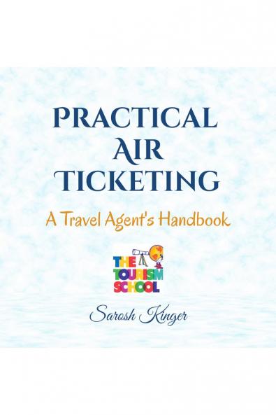Practical Air Ticketing: A Travel Agent's Handbook