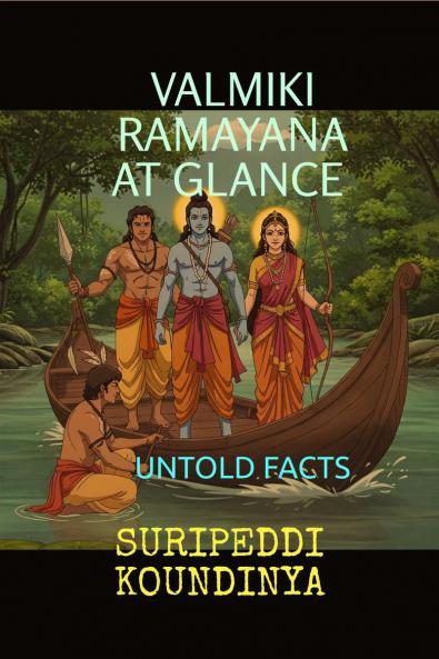 VALMIKI RAMAYANA AT GLANCE: UNTOLD FACTS