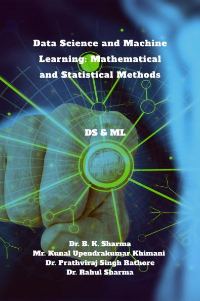 Data Science and Machine Learning: Mathematical and Statistical Methods: DS & ML