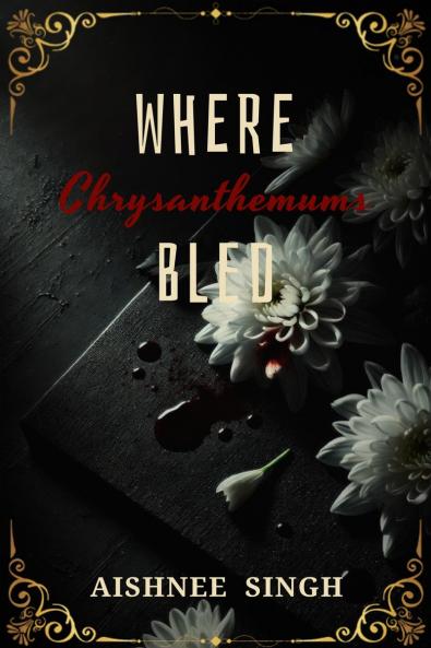 Where Chrysanthemums Bled