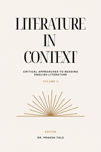 Literature in Context-Volume-II: Critical Approaches to Reading English Literature: Volume-II