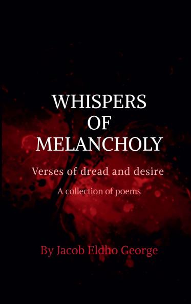 Whisphers of Melancholy: Verses of dread and desire
