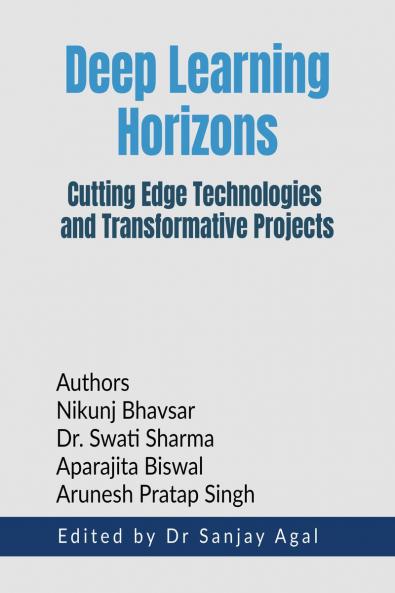 Deep Learning Horizons: Cutting Edge Technologies and Transformative Projects