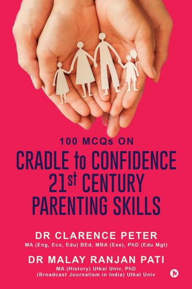 100 MCQs on CRADLE to CONFIDENCE 21st CENTURY PARENTING SKILLS