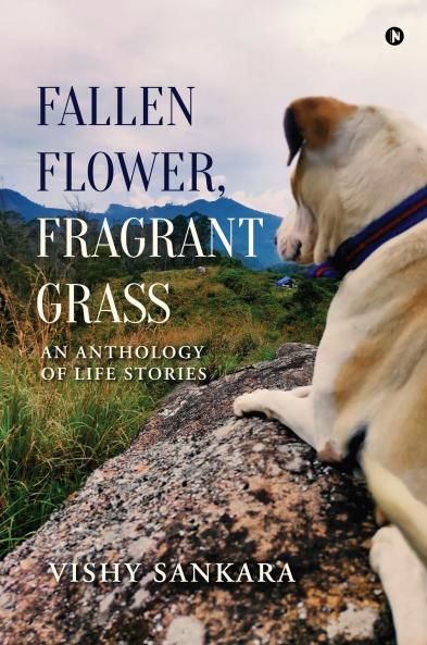 Fallen Flower Fragrant Grass: An Anthology of Life Stories