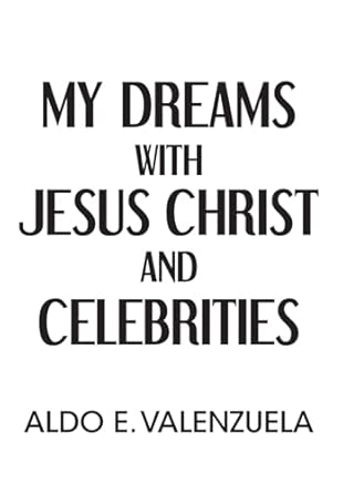 My Dreams with Jesus Christ and Celebrities