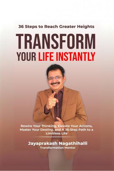 Transform Your Life Instantly: Rewire Your Thinking Elevate Your Actions Master Your Destiny and A 36-Step Path to a Limitless Life