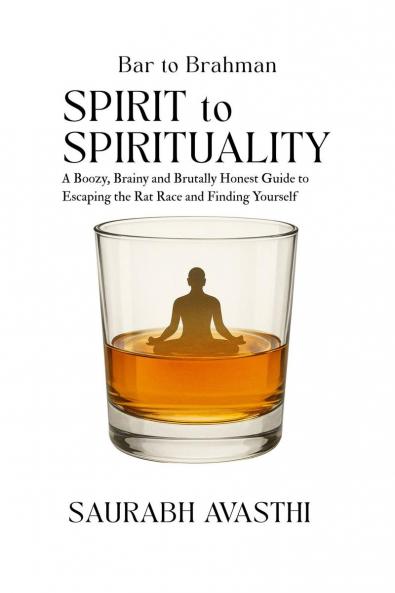 Bar to Brahman: From Spirit to Spirituality