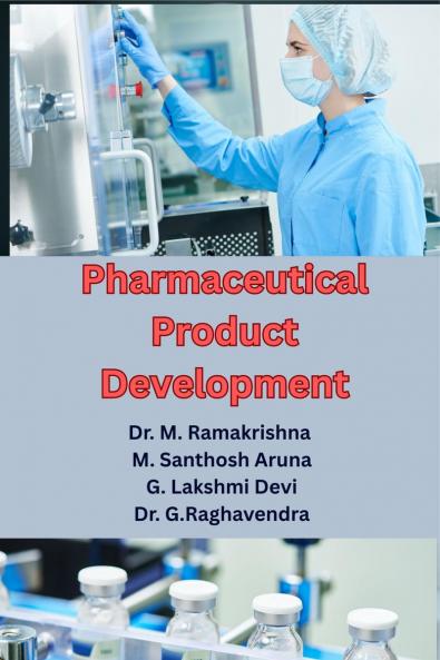 Pharmaceutical Product Development: Essential Insights on Excipients Formulation Techniques and Regulatory Compliance