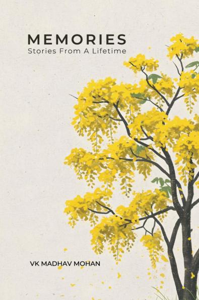 Memories: Stories From A LIfetime: A Heartwarming Memoir of Family Culture and Timeless Life Lessons