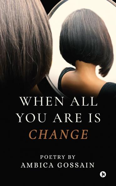 When All You Are is Change