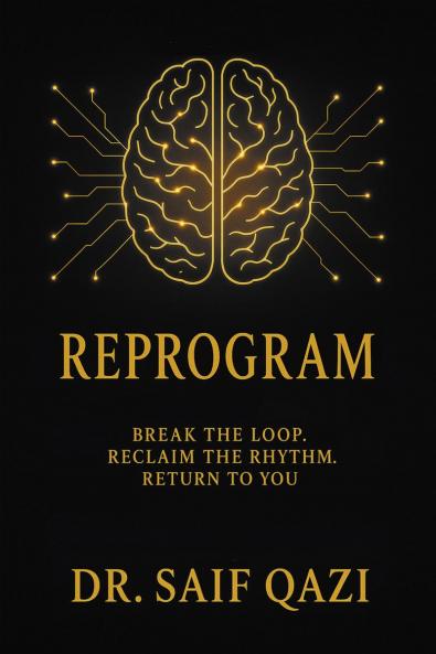 Reprogram: Break the Loop Reclaim the Rhythm Return to You.