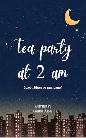 Tea party at 2am: Sweet bitter or mundane?
