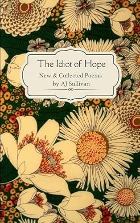 idiot of hope New & Collected Poems
