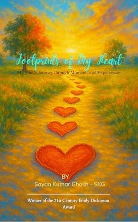 Footprints of My Heart My Soul’s Journey Through Moments and Experiences
