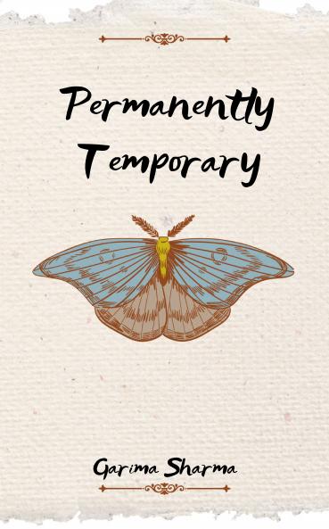 Permanently Temporary