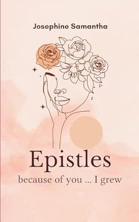 Epistles because of you I grew