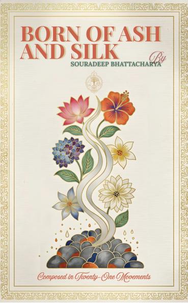 Born of Ash and Silk: Composed in Twenty-One Movements