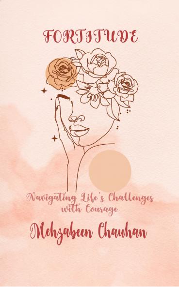 Fortitude: Navigating Life's Challenges with Courage