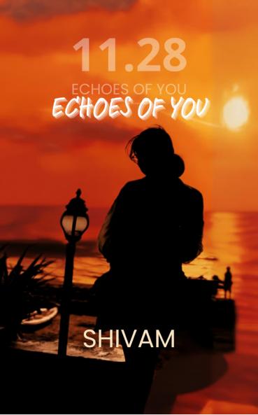 11.28 - Echoes of You