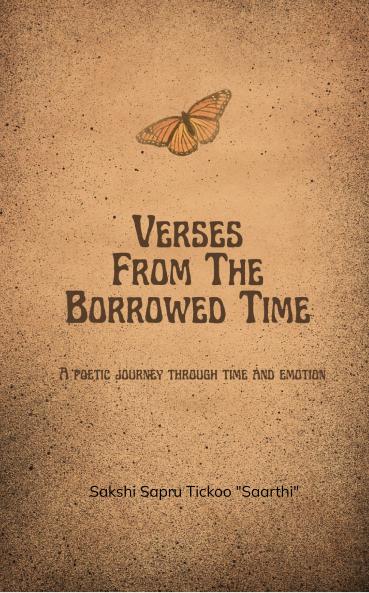 Verses from the Borrowed Time: A poetic journey through time and emotion