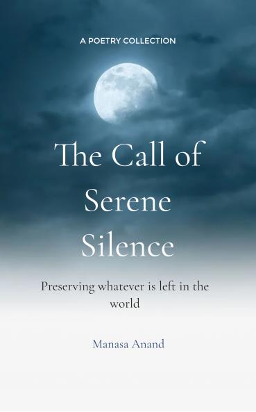 The Call of Serene Silence: Preserving Whatever is Left in the World