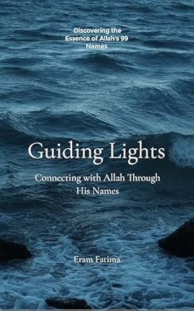 Guiding Lights: Discovering the Essence of Allah's 99 Names