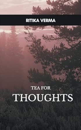 Tea for Thoughts With tea in a quiet corner some thoughts that make us ponder.