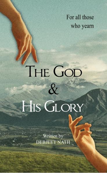 The God & His Glory: For all those who yearn