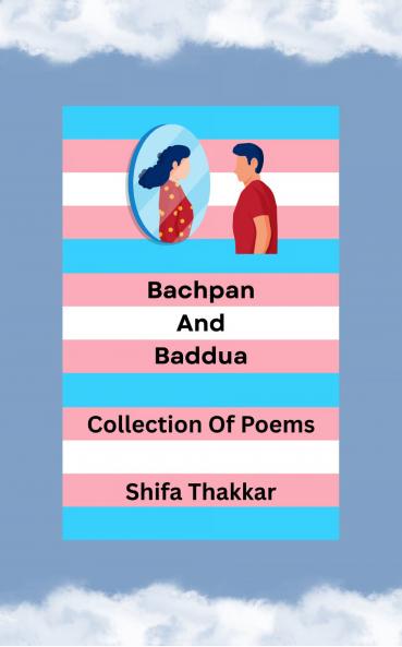 Bachpan and Baddua: Collection of Poems