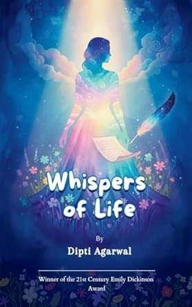 Whispers of Life A quiet collection of emotions moments and memories—softly spoken deeply felt.