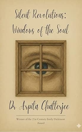 Silent Revolutions: Windows of the Soul A Poetry Collection of Love Loss Healing and Awakening