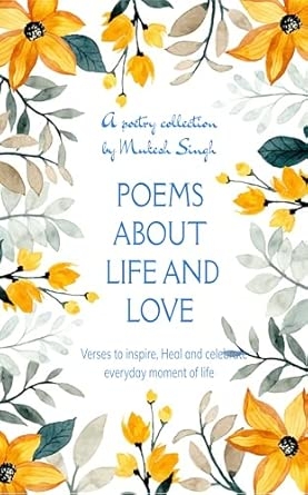 Poems About Life and Love: Verses to Inspire Heal and Celebrate Everyday Moments