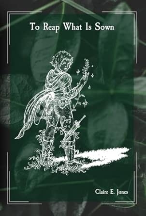 To Reap What Is Sown