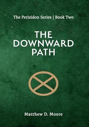 The Downward Path - The Perizidon Series