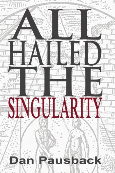 All Hailed the Singularity