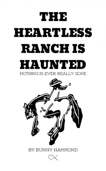 The Heartless Ranch Is Haunted - Second Edition