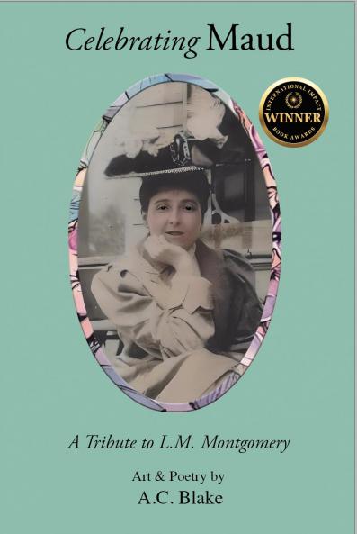Celebrating  Maud  A Tribute to L.M. Montgomery