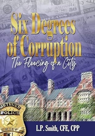 Six Degrees of Corruption ~ The Fleecing of a City