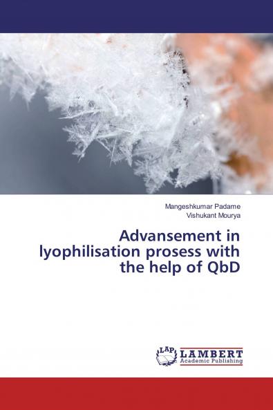 Advansement in lyophilisation prosess with the help of QbD