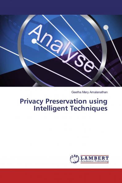 Privacy Preservation using Intelligent Techniques