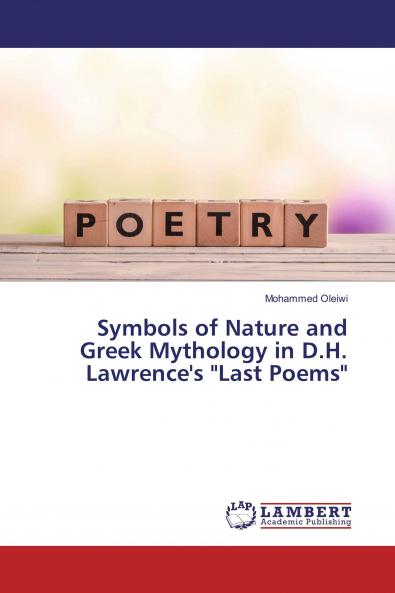 Symbols of Nature and Greek Mythology in D.H. Lawrence's Last Poems